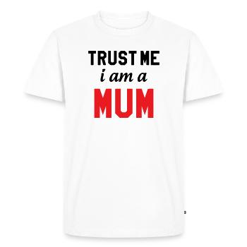 Crois moi, je suis une Maman ! - T-shirt Premium bio Homme - blanc - Devant - Nico (187cm)