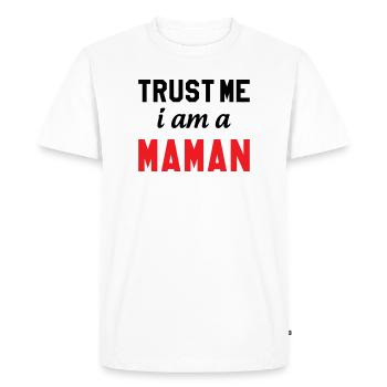 Trust me I am Maman - T-shirt Premium bio Homme - blanc - Devant - Nico (187cm)