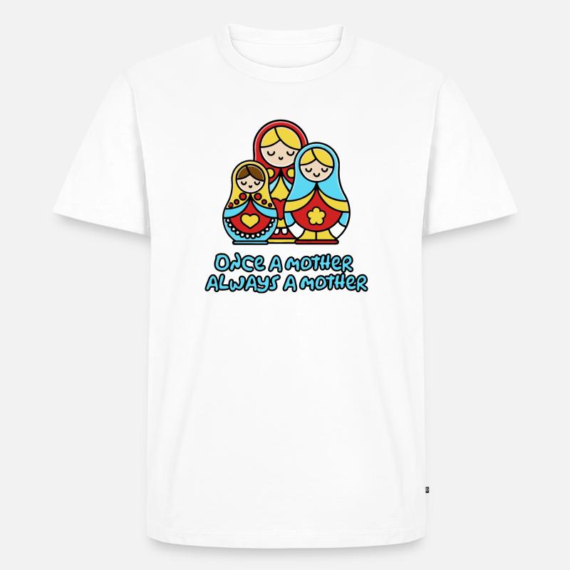 Einmal Mutter, immer Mutter - Männer Premium Bio T-Shirt - Weiß