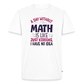 Une journée sans maths, c’est comme... - T-shirt Premium bio Homme - blanc - Devant - Nico (187cm)