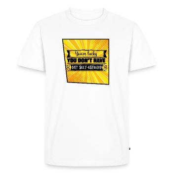 You're Lucky You Don’t Have My Self-Esteem - Men's Premium Organic T-Shirt - white - Front - Nico (187cm)