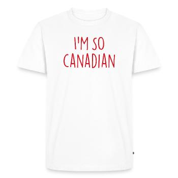 I'M SO CANADIAN Canadian Canada - Men's Premium Organic T-Shirt - white - Front - Nico (187cm)