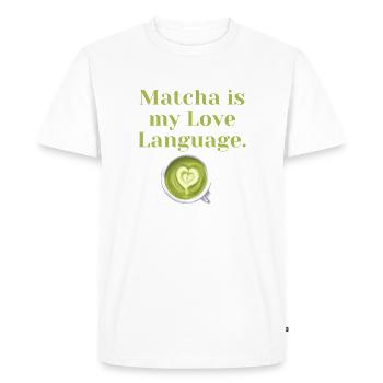 Matcha is My Love Language – Gift for Tea Fans - Men's Premium Organic T-Shirt - white - Front - Nico (187cm)