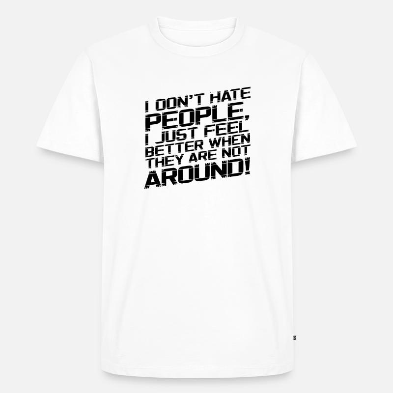 I dont hate people - Männer Premium Bio T-Shirt - Weiß