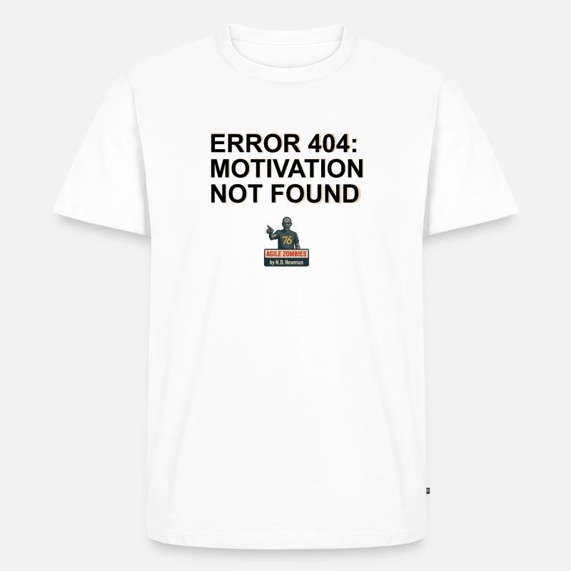 Error 404: Motivation Not Found - Männer Premium Bio T-Shirt - Weiß