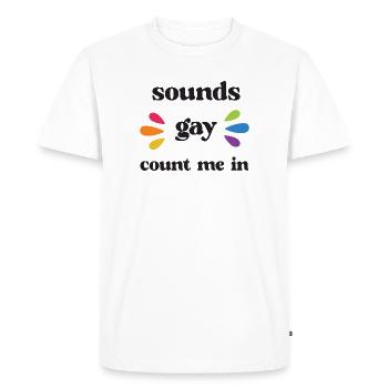 Mois de la fierté LGBT - Sounds Gay, Count me in - T-shirt Premium bio Homme - blanc - Devant - Nico (187cm)