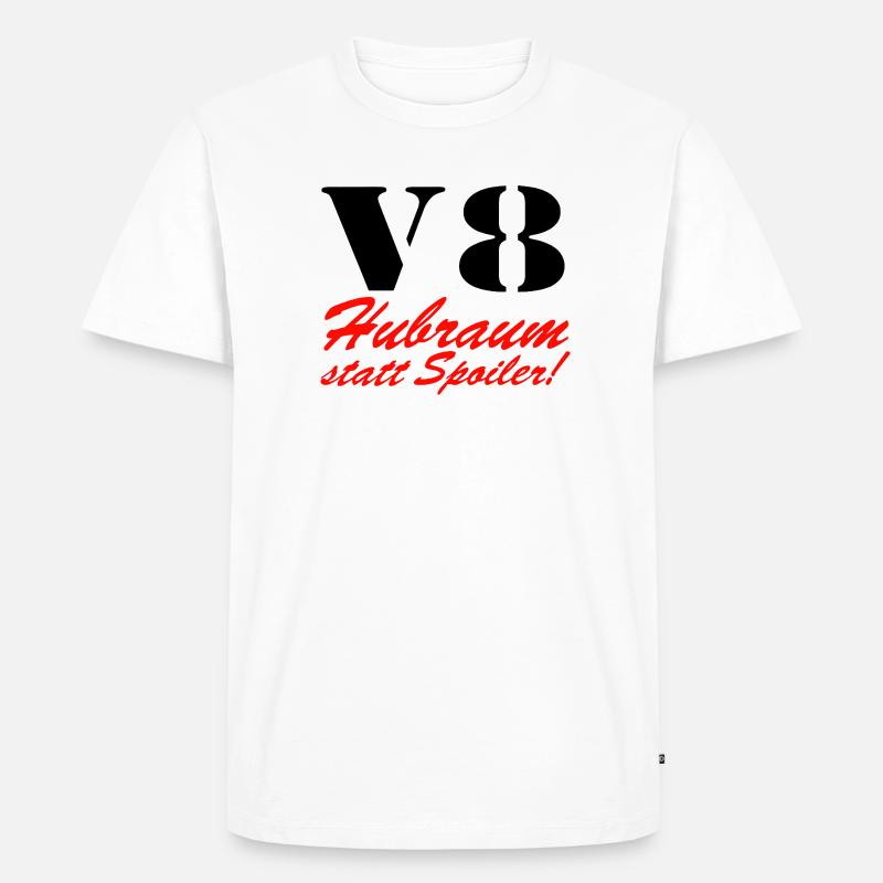 V8 Hubraum statt Spoiler ......................... - Männer Premium Bio T-Shirt - Weiß