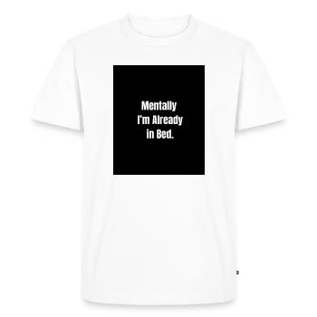Mentally in Bed – Sleepy Mood Activated - T-shirt Premium bio Homme - blanc - Devant - Nico (187cm)