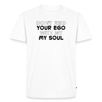 Ne nourris pas ton ego avec mon âme - T-shirt Premium bio Homme - blanc - Devant - Nico (187cm)