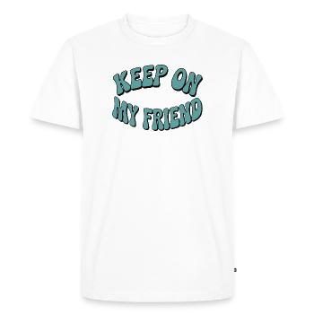 Continuez mon ami - Conception de motivation - T-shirt Premium bio Homme - blanc - Devant - Nico (187cm)
