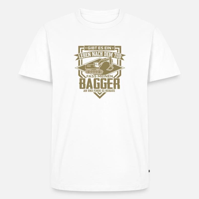 Baggerfahrer Sprüche Baugeräteführer Hochbau  - Männer Premium Bio T-Shirt - Weiß