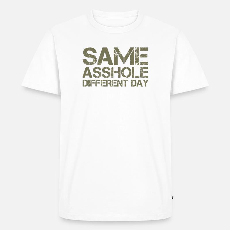 Same Asshole, different day - Männer Premium Bio T-Shirt - Weiß