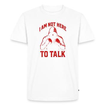 Je ne suis pas ici pour parler - T-shirt Premium bio Homme - blanc - Devant - Nico (187cm)