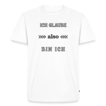 Wordart I Believe Therefore I Am Saying Statement - Men's Premium Organic T-Shirt - white - Front - Nico (187cm)