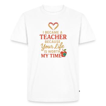 Je suis devenu enseignant parce que votre vie est la mienne. - T-shirt Premium bio Homme - blanc - Devant - Nico (187cm)