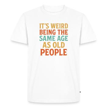 C’est étrange d’avoir l’âge des vieux - T-shirt Premium bio Homme - blanc - Devant - Nico (187cm)