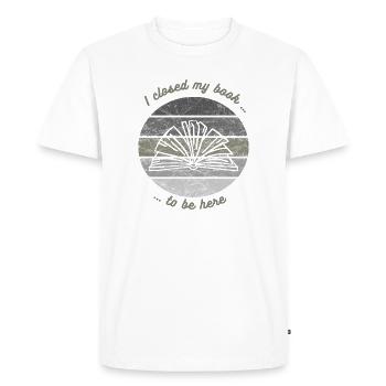 I closed my book to be here Book Reading - Men's Premium Organic T-Shirt - white - Front - Nico (187cm)