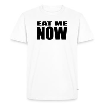 EAT ME NOW - Men's Premium Organic T-Shirt - white - Front - Nico (187cm)