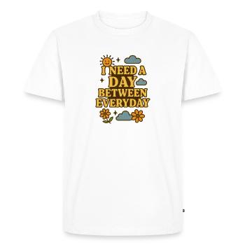 I Need a Day Between Everyday Funny Saying - Men's Premium Organic T-Shirt - white - Front - Nico (187cm)