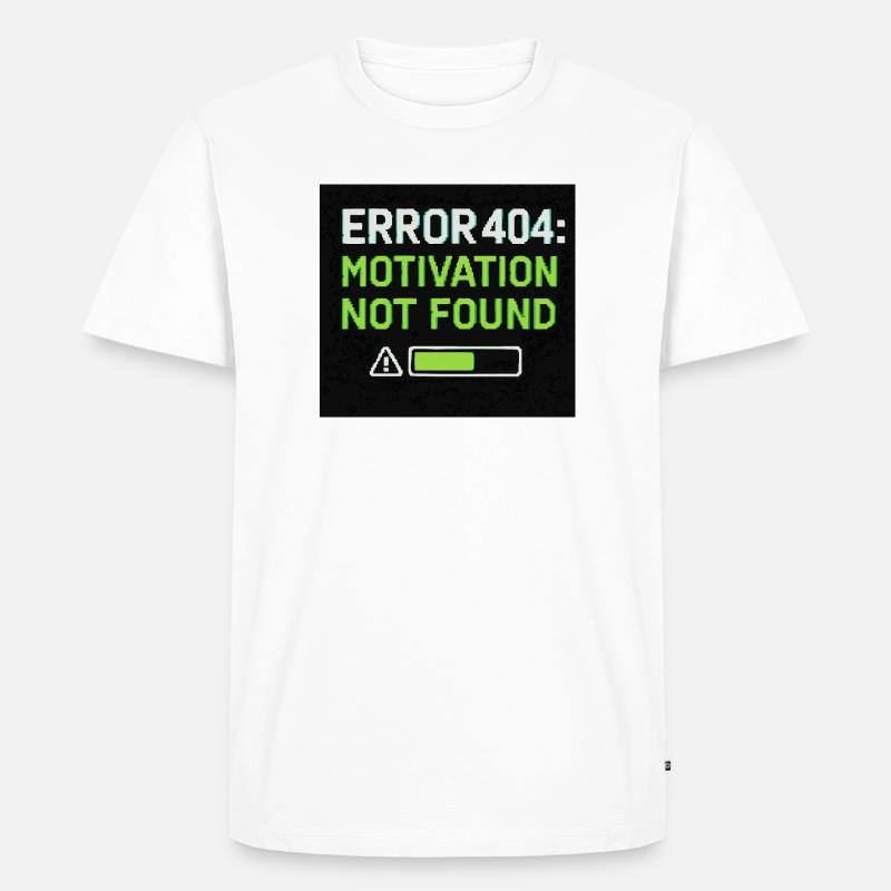 Error 404: Motivation Not Found  - Männer Premium Bio T-Shirt - Weiß