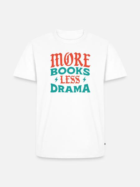 More Books Less Drama - Men's Premium Organic T-Shirt - white
