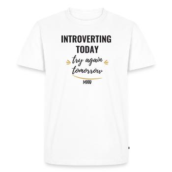 Introverting Today, Try Again Tomorrow. - Men's Premium Organic T-Shirt - white - Front - Nico (187cm)