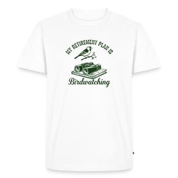 Retirement Plan Bird Watching - Men's Premium Organic T-Shirt - white - Front - Nico (187cm)