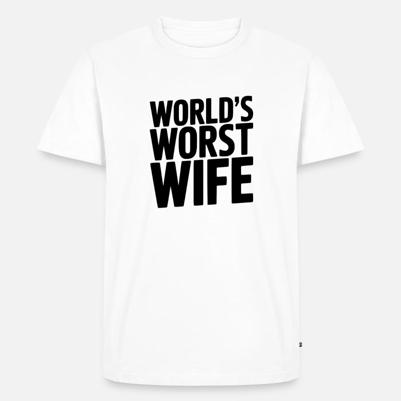 Die schlimmste Ehefrau der Welt - Männer Premium Bio T-Shirt - Weiß