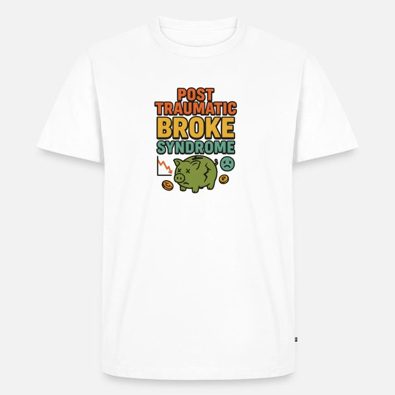 Posttraumatisches Broke-Syndrom, ein lustiger Spruch - Männer Premium Bio T-Shirt - Weiß