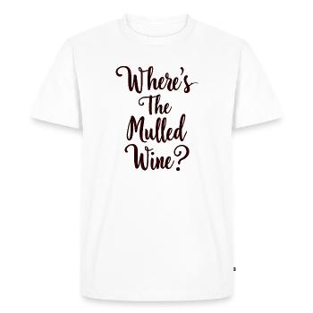 Where's The Mulled Wine? Mulled wine saying - Men's Premium Organic T-Shirt - white - Front - Nico (187cm)