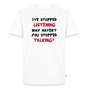 I'm not listening – sarcastic saying funny - Men's Premium Organic T-Shirt - white - Front - Nico (187cm)