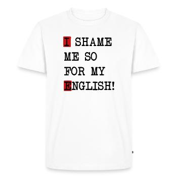 English Shame – Dicton danglais avec auto-ironie - T-shirt Premium bio Homme - blanc - Devant - Nico (187cm)