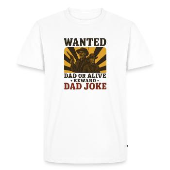 Wanted Dad Joke – Funny Western Father's Day Design - Men's Premium Organic T-Shirt - white - Front - Nico (187cm)