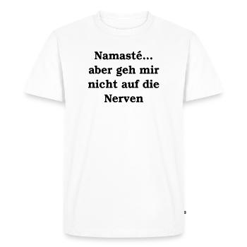 Namasté... Mais ne m’énerve pas - T-shirt Premium bio Homme - blanc - Devant - Nico (187cm)