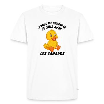 Si Vous Me Cherchez Je Suis Avec Les Canards - T-shirt Premium bio Homme - blanc - Devant - Nico (187cm)
