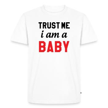 Trust Me I Am a Baby - Men's Premium Organic T-Shirt - white - Front - Nico (187cm)
