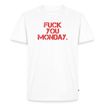 Fuck You Monday - Men's Premium Organic T-Shirt - white - Front - Nico (187cm)