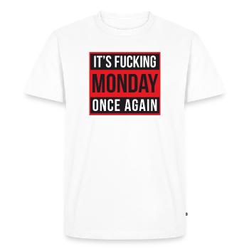 It's Fucking Monday Once Again - Men's Premium Organic T-Shirt - white - Front - Nico (187cm)