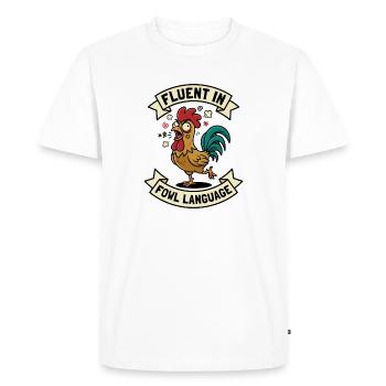 Fluent in Fowl Language Rooster Humor Funny - Men's Premium Organic T-Shirt - white - Front - Nico (187cm)