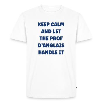 Keep Calm Prof Anglais - T-shirt Premium bio Homme - blanc - Devant - Nico (187cm)