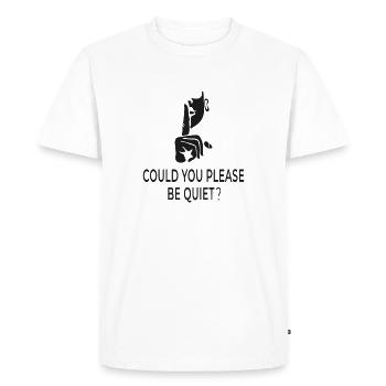 Could You Please Be Quiet? – British humor - Men's Premium Organic T-Shirt - white - Front - Nico (187cm)