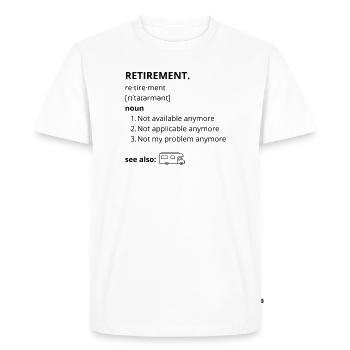 Retirement - funny text - Men's Premium Organic T-Shirt - white - Front - Nico (187cm)
