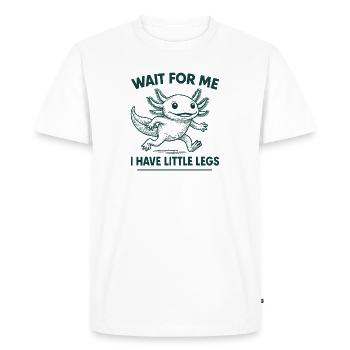 Axolotl Saying Meme Humor Funny Little Legs - Men's Premium Organic T-Shirt - white - Front - Nico (187cm)