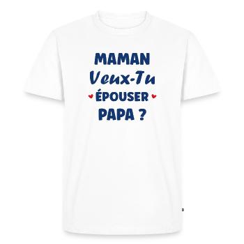Maman veux-tu épouser Papa - T-shirt Premium bio Homme - blanc - Devant - Nico (187cm)