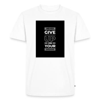 Never Give Up On Your Dreams – Motivational Typo - Men's Premium Organic T-Shirt - white - Front - Nico (187cm)