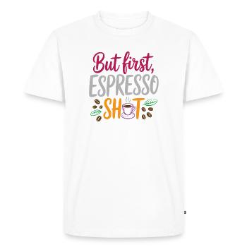 But first espresso shot - Men's Premium Organic T-Shirt - white - Front - Nico (187cm)