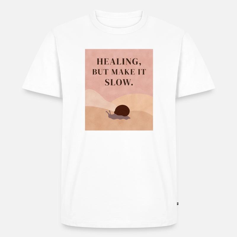 Healing, but make it slow - Männer Premium Bio T-Shirt - Weiß