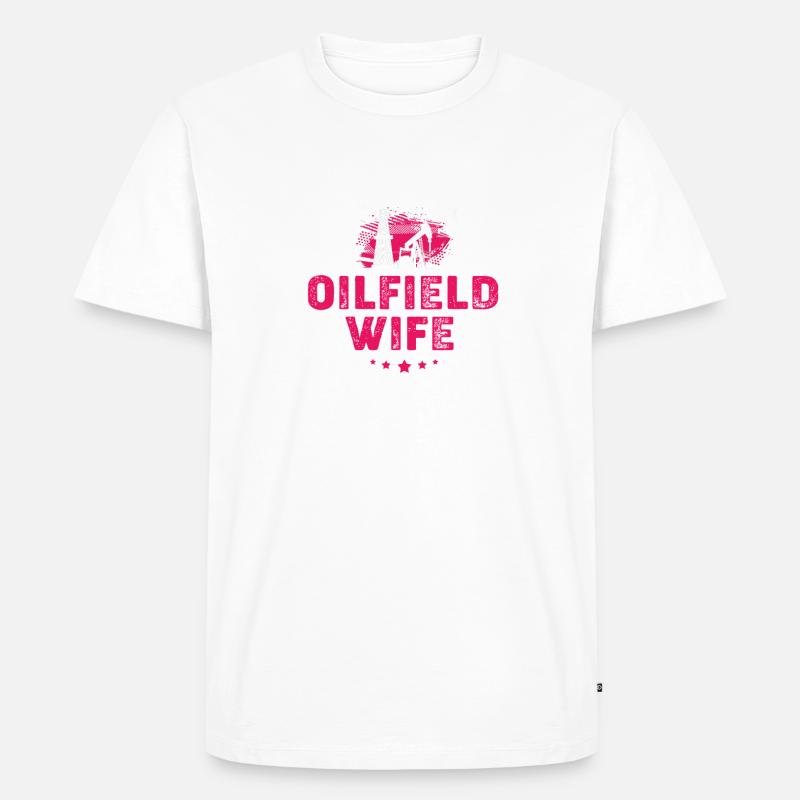Ölfeld Ehefrau Bohrinsel Ölbohrinsel - Männer Premium Bio T-Shirt - Weiß
