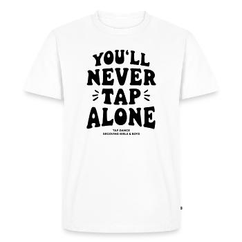 You Will Never Tap Alone - Tap-Shirt - Men's Premium Organic T-Shirt - white - Front - Nico (187cm)