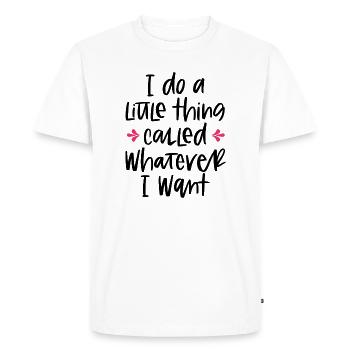Je fais un petit truc appelé « Whatever I Want » Citation - T-shirt Premium bio Homme - blanc - Devant - Nico (187cm)